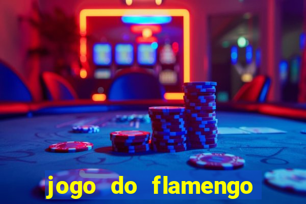 jogo do flamengo rede canais